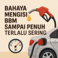 Bahaya Mengisi BBM Sampai Penuh Terlalu Sering
