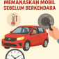 Pentingnya Memanaskan Mobil Sebelum Berkendara
