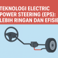 Teknologi Electric Power Steering (EPS): Lebih Ringan dan Efisien